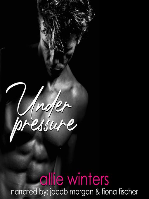 Title details for Under Pressure by Allie Winters - Available